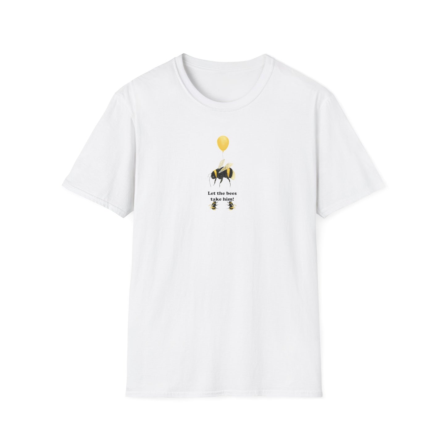 Let The Bees Take Him! Unisex Softstyle T-Shirt
