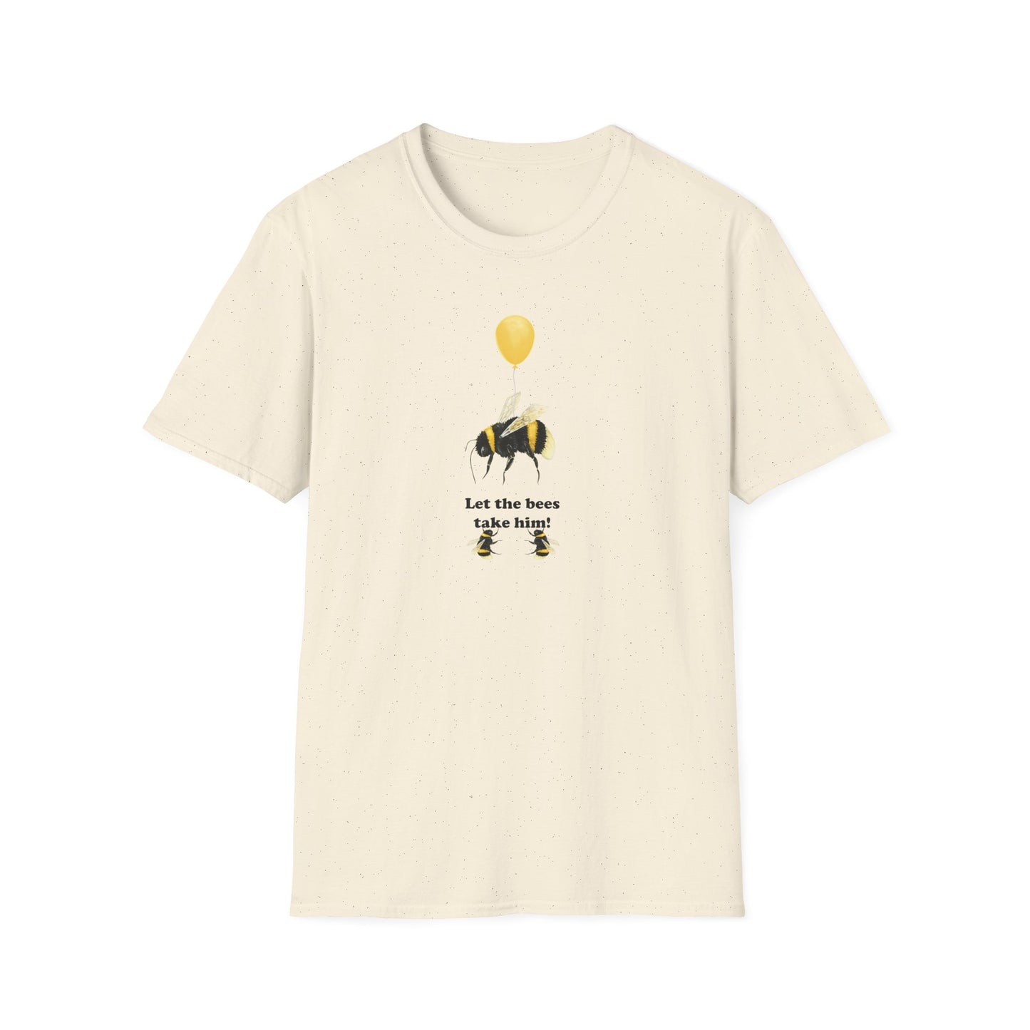 Let The Bees Take Him! Unisex Softstyle T-Shirt