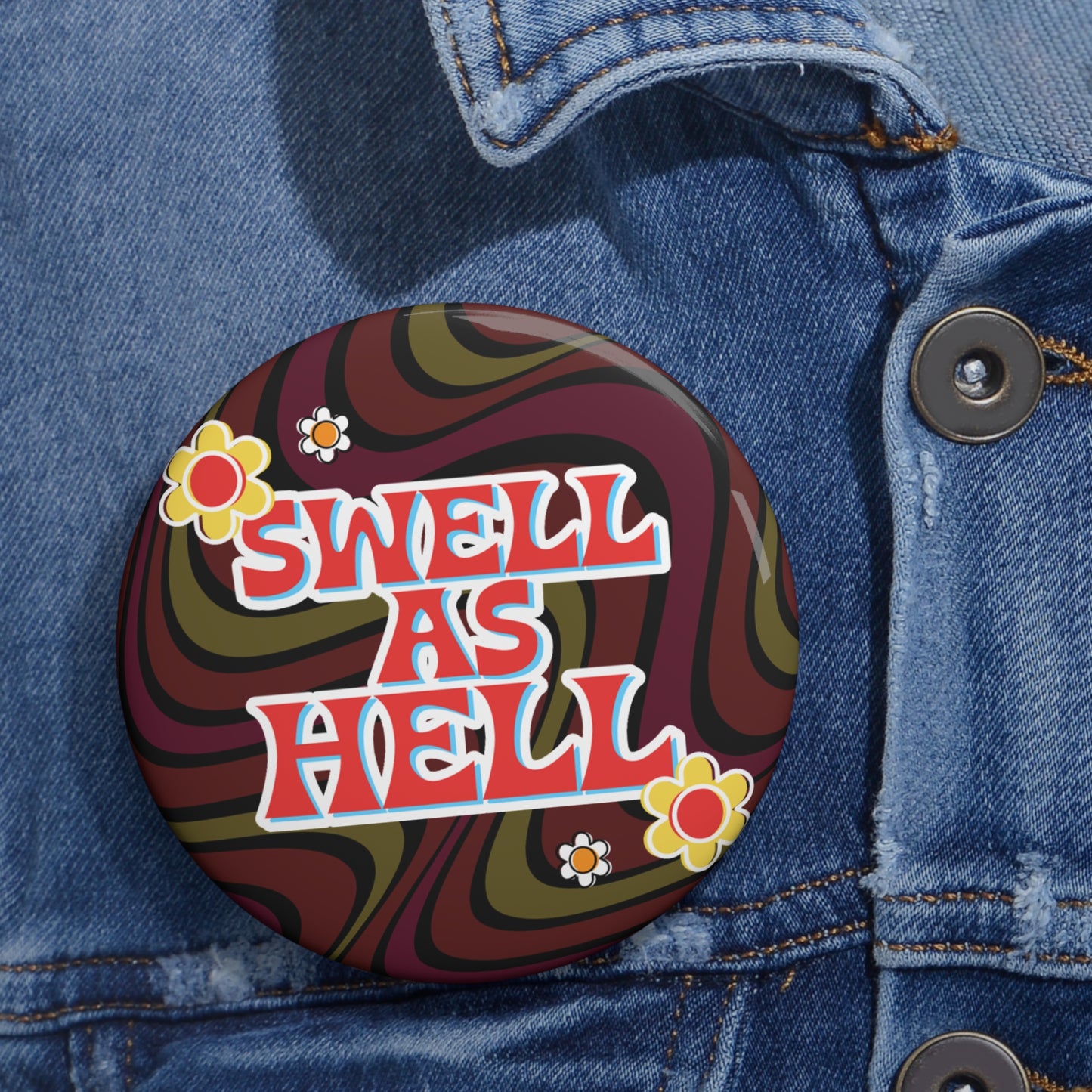Swell As Hell Custom Pin Button