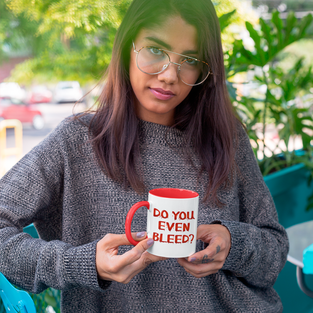 Do You Even Bleed? 11 & 15oz. Two Tone Ceramic Mugs