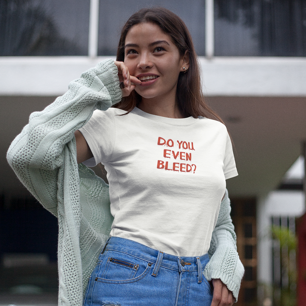 Do You Even Bleed? Women's Softstyle Tee