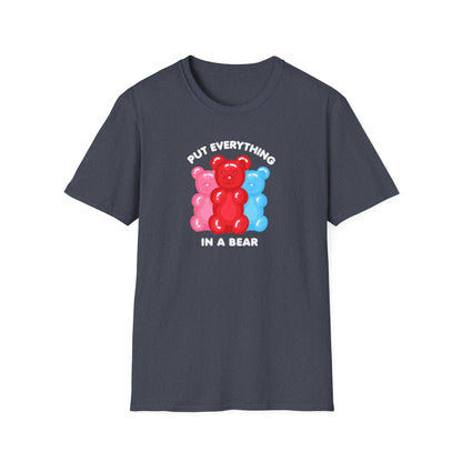 Put Everything In A Bear Gummies Unisex Softstyle T-Shirt