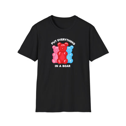 Put Everything In A Bear Gummies Unisex Softstyle T-Shirt