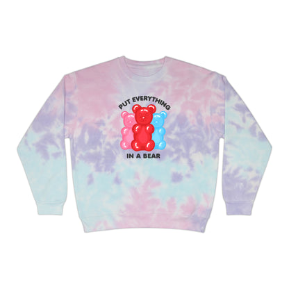 Put Everything In A Bear Gummies Unisex Tie-Dye Sweatshirt